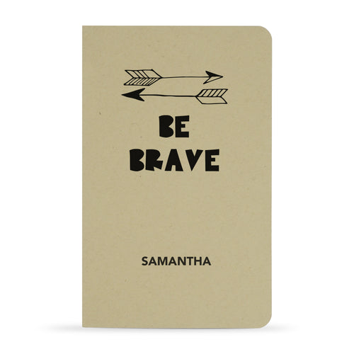 Personalized Printed Notebook, Be Brave